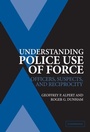Cover: Understanding Police Use of Force - Cambridge University Press