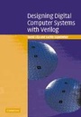 Cover: Designing Digital Computer Systems with Verilog - Cambridge University Press