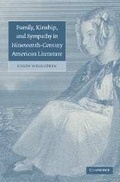 Cover: Family, Kinship, and Sympathy in Nineteenth-Century American Literature - Cambridge University Press