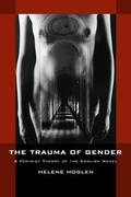 Cover: The Trauma of Gender - University of California Press
