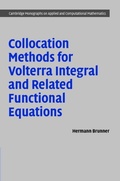 Cover: Collocation Methods for Volterra Integral and Related Functional Differential Equations - Cambridge University Press