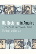 Cover: Big Doctoring in America - University of California Press