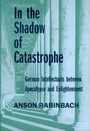 Cover: In the Shadow of Catastrophe - University of California Press