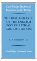 Cover: The Rise and Fall of the English Ecclesiastical Courts, 1500-1860 - Cambridge University Press