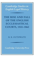 Cover: The Rise and Fall of the English Ecclesiastical Courts, 1500-1860 - Cambridge University Press