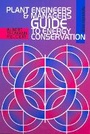 Cover: Plant Engineers and Managers Guide to Energy Conservation - Prentice Hall