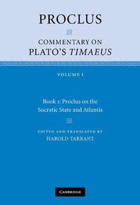Enlarge image Cover: Proclus: Commentary on Plato's Timaeus: Volume 1, Book 1: Proclus on the Socratic State and Atlantis - Cambridge University Press
