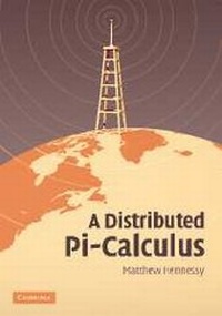 Enlarge image Cover: A Distributed Pi-Calculus - Cambridge University Press