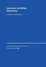 Cover: Lectures on Kaehler Geometry - Cambridge University Press