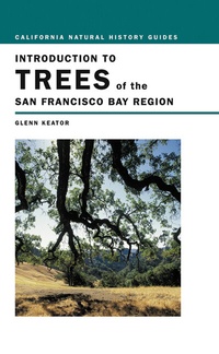 Enlarge image Cover: Introduction to Trees of the San Francisco Bay Region - University of California Press