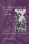 Cover: To Live as Long as Heaven and Earth - University of California Press