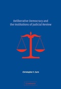 Cover: Deliberative Democracy and the Institutions of Judicial Review - Cambridge University Press