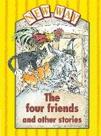 Enlarge image Cover: New Way Yellow Level Platform Book - The Four Friends and Other Stories - Nelson Thornes Ltd