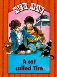 Enlarge image Cover: New Way Orange Level Platform Book - A Cat Called Tim - Nelson Thornes Ltd