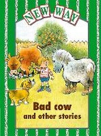 Enlarge image Cover: New Way Green Level Core Book - Bad Cow and Other Stories - Nelson Thornes Ltd
