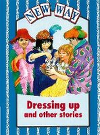 Enlarge image Cover: New Way Blue Level Core Book - Dressing Up and Other Stories - Nelson Thornes Ltd