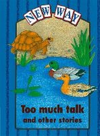 Enlarge image Cover: New Way Blue Level Platform Book - Too Much Talk and Other Stories - Nelson Thornes Ltd