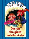 Cover: New Way Blue Level Platform Book - Gaston the Giant and Other Stories - Nelson Thornes Ltd