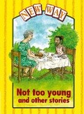 Cover: New Way Yellow Level Platform Book - Not Too Young and Other Stories - Nelson Thornes Ltd