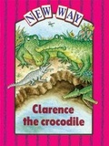 Cover: New Way Violet Level Platform Book - Clarence the Crocodile - Nelson Thornes Ltd