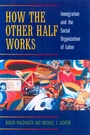 Cover: How the Other Half Works - University of California Press