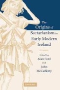 Cover: The Origins of Sectarianism in Early Modern Ireland - Cambridge University Press