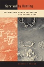 Cover: Survival by Hunting - University of California Press