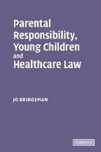 Abbildung von: Parental Responsibility, Young Children and Healthcare Law - Cambridge University Press