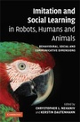 Cover: Imitation and Social Learning in Robots, Humans and Animals - Cambridge University Press