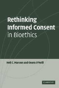 Enlarge image Cover: Rethinking Informed Consent in Bioethics - Cambridge University Press