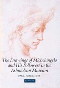 Cover: The Drawings of Michelangelo and his Followers in the Ashmolean Museum - Cambridge University Press