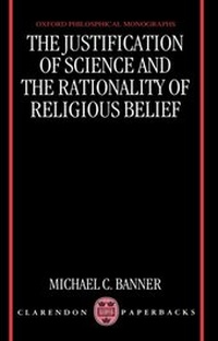 Enlarge image Cover: The Justification of Science and the Rationality of Religious Belief - Clarendon Press