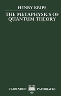 Cover: The Metaphysics of Quantum Theory - Clarendon Press