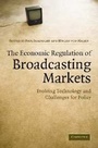 Cover: The Economic Regulation of Broadcasting Markets - Cambridge University Press
