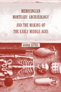 Cover: Merovingian Mortuary Archaeology and the Making of the Early Middle Ages - University of California Press