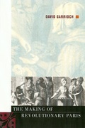 Cover: The Making of Revolutionary Paris - University of California Press