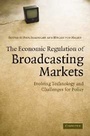Cover: The Economic Regulation of Broadcasting Markets - Cambridge University Press