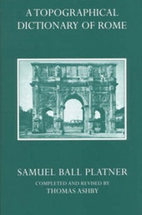 Enlarge image Cover: A Topographical Dictionary of Ancient Rome - Oxford University Press