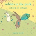 Cover: Rabbits in the Park: A Book of Colours - Macmillan Children's Books