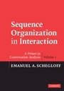 Cover: Sequence Organization in Interaction: Volume 1 - Cambridge University Press