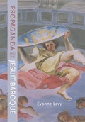 Cover: Propaganda and the Jesuit Baroque - University of California Press