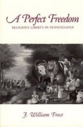 Cover: A Perfect Freedom - Pennsylvania State University Press