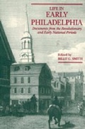 Cover: Life in Early Philadelphia - Pennsylvania State University Press