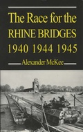 Cover: The Race for the Rhine Bridges, 1940, 1944, 1945 - Souvenir Press Ltd