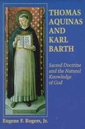 Cover: Thomas Aquinas and Karl Barth - University of Notre Dame Press