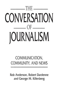 Bild: The Conversation of Journalism - Praeger Publishers Inc