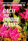 Cover: The Illustrated Guide to Cacti and Indoor Plants - Harold Starke Publishers
