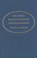 Cover: Dr. Kinsey and the Institute for Sex Research - Yale University Press