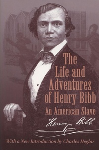 Abbildung von: The Life and Adventures of Henry Bibb - University of Wisconsin Press