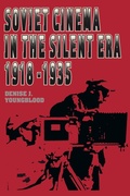 Cover: Soviet Cinema in the Silent Era, 1918-1935 - University of Texas Press